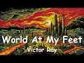 Download Lagu Victor Ray – World At My Feet (Lyrics) 💗♫