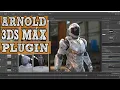 3Ds max Plugins for Rendering Arnold