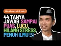 Download Lagu 44 Tanya Jawab Ustadz Abdul Somad SAMPAI PUAS, LUCU, HILANG STRESS, PENUH ILMU !!!