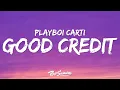 Download Lagu Playboi Carti, Kendrick Lamar - GOOD CREDIT (Lyrics)