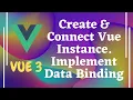 3 Create Vue App Instance connect to the element Implement Data binding Interpolation - Vue 3