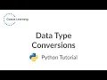 Python Basics 101 - Data Type Conversions