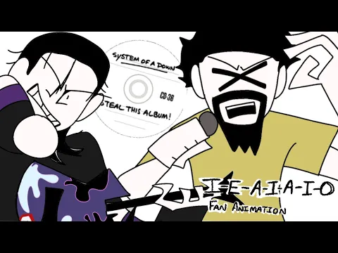 Download MP3 I-E-A-I-A-I-O - System Of A Down (FAN ANIMATION)