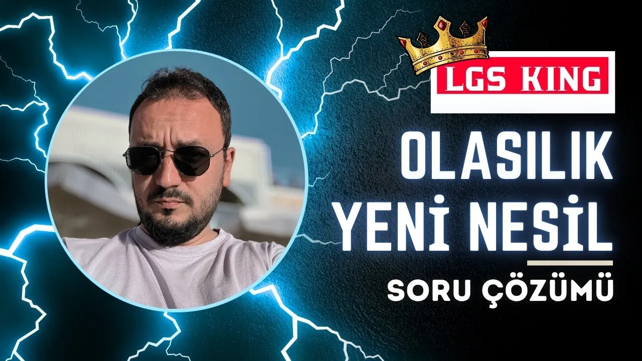 OLASILIK Yeni Nesil Soru Çözümü | LGS 2025 | King Serisi #4