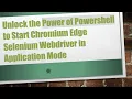 Unlock the Power of Powershell to Start Chromium Edge Selenium Webdriver in Application Mode