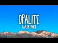 Download Lagu Taylor Swift - Opalite