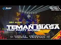 Download Lagu DJ TEMAN BIASA STYLE TRAP PARTY SPEK GAYENG FT RBX AUDIO MOJOKERTO