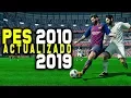 INCREÍBLE PES 2010 ACTUALIZADO AL 2019 !!!