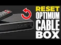 How To Reset Optimum Cable Box