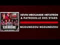 Download Lagu Kevin Mbouande Metatron \u0026 Patrouille des stars  - Ngoundzou Ngoundzou