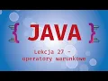 Kurs Java Lekcja 27 - operatory warunkowe