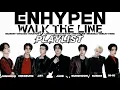Lagu ENHYPEN 2025 WALK THE LINE setlist/playlist. #enhypen #walktheline #playlistkpop #kpop #concert 
