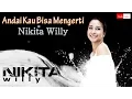 Download Lagu [Lirik] Nikita Willy - Andai Kau Bisa Mengerti