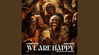 we are happy feat dr tawanda 