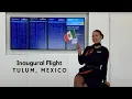 Inaugural Flight Tulum Flight Attendant Life