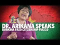 Lagu Dr. Arikana Speaks Against Critics of ADDI \u0026 Burkina Faso Citizenship | What's the Truth?