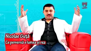 nicolae guta ce perversa e lumea si rea