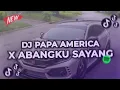 Lagu DJ PAPA AMERICA X ABANGKU SAYANG MASHUP LAMBADA STYLE || VIRAL DI TIKTOK 2025