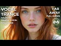 Download Lagu Best Female Vocal Trance || Far Away [Full Album] High Quality