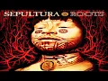 Sepultura - Roots Bloody Roots [HQ]