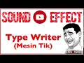 Sound Effect | Efek Suara Youtube - Type Writer | Mesin Tik