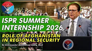 Role of Afghanistan in Regional Security By Ambassador Mohammad Sadiq | ISPR