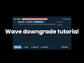 DOESN T WORK ANYMORE Wave Downgrade Tutorial - WhatExpsAre Online