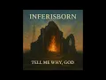 Download Lagu Inferisborn - Tell Me Why, God (Full Album) Emotional Rock