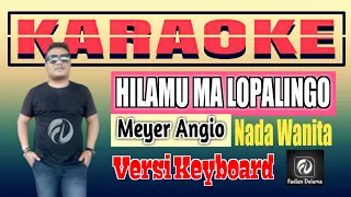 Download Karoke Hilamu Ma Lopalingo Nada Wanita Versi Keyboard | Mayer Angio Lagu Groontalo MP3