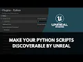 Import Your Python Modules in Unreal Engine by Making Python Scripts Discoverable by the Interpreter