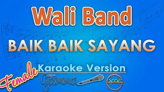 Wali Band - Baik Baik Sayang FEMALE (Karaoke) | GMusic