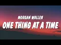 Morgan Wallen - One Thing At A Time