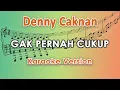 Download Lagu Denny Caknan - Gak Pernah Cukup (Karaoke Lirik Tanpa Vokal) by regis