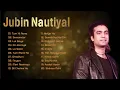 Best Of Jubin Nautiyal 2021 | Jubin Nautiyal New Song 2021 | Jubin Nautiyal 2021