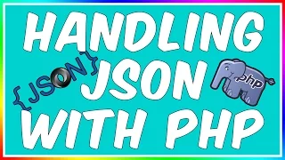 How To Output Handle JSON PHP