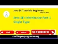 Java SE Inheritance Part 1 Single Type