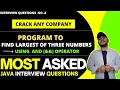 Write a program find maximum of three numbers in java Top Java Interview Questions Most Asked