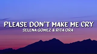 selena gomez u0026 rita ora please dont make me cry lyrics 