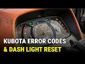 Kubota error codes lookup and how to reset the dashboard service light