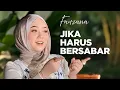 Download Lagu Fauzana - Jika Harus Bersabar (Official Lyrics Music Video)