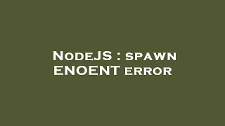 NodeJS spawn ENOENT error