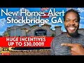 New Homes Alert in Stockbridge GA - MUST SEE Brand New Homes up to 30K