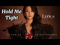 Lagu Hold Me Tight ( By.Kim Yeji) - Lyrics