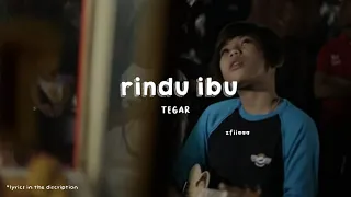 Download Rindu Ibu - Tegar (slowed+reverb) MP3