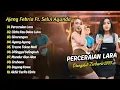 Download Lagu Ajeng Febria Ft Selvi Ayunda - PERCERAIAN LARA - CINTA KAU BALAS LUKA || KOPLO TERBARU 2025