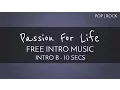 Download Lagu Intro Music - 'Passion For Life' (Intro B - 10 seconds) - OurMusicBox