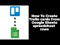 How To add Trello cards from Google Sheets - Trello Integration with Sheets