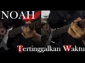 Download Lagu Noah - Tertinggalkan waktu Solo Gitar Cover