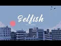 Vietsub | Selfish - RINI ft. BEAM | Lyrics Video