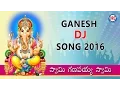 Download Lagu Swamy Ganapayya Swamy || 2016 Ganesha DJ Song ||  Lord Ganapathi Telugu Devotional Songs